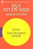 Brodie's notes on Thomas Hardy's 'The trumpet-major'