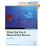 Apple Pro Training Series: Final Cut Pro 6 Beyond the Basics