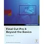 Final Cut Pro 6: Beyond the Basics (Apple Pro Training)