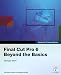 Final Cut Pro 6: Beyond the Basics (Apple Pro Training)