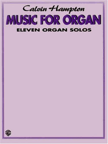 Calvin Hampton Music for Organ