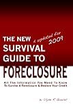 The New Survival Guide To Foreclosure: All the information you need to know to survive a foreclosure and restore your credit