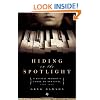 Hiding in the Spotlight: A Musical Prodigy's Story of Survival, 1941-1946