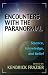 Encounters With the Paranormal: Science, Knowledge, and Belief