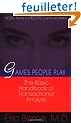 Games People Play: The Psychology of Human Relationships