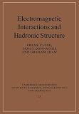 Electromagnetic Interactions and Hadronic Structure (Cambridge Monographs on Particle Physics, Nuclear Physics and Cosmology)