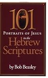 101 Portraits of Jesus in the Hebrew Scriptures