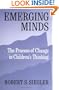 Emerging Minds: The Process of Change in Children's Thinking