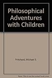 Philosophical adventures with children