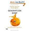 Generation Doof: Wie bl�d sind wir eigentlich?