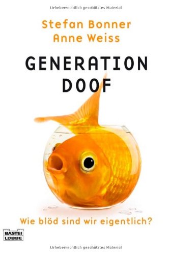 Produkt-Bild: Generation Doof: Wie bl&ouml;d sind wir eigentlich?