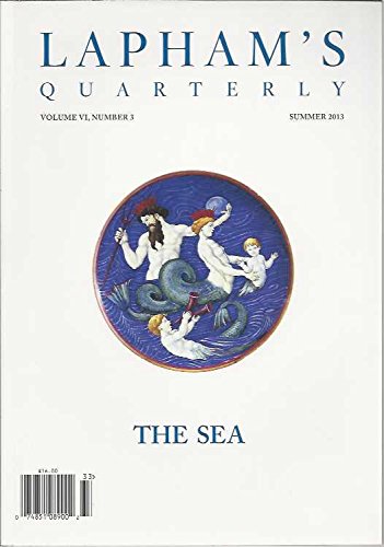 Lapham's Quarterly, Volume VI, Number 3 (Summer 2013). The Sea