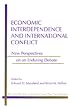 Economic Interdependence and International Conflict: New Perspectives on an Enduring Debate (Michigan Studies in International Political Economy)