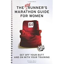 The Nonrunner's Marathon Guide for Women: Get Off Your Butt and On with Your Training