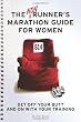 The Nonrunner's Marathon Guide for Women: Get Off Your Butt and On with Your Training