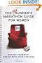 The Nonrunner's Marathon Guide for Women: Get Off Your Butt and On with Your Training