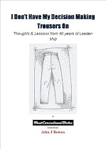 I Don't Have My Decision Making Trousers On