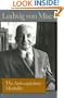 The Anti-capitalistic Mentality (Lib Works Ludwig Von Mises CL)
