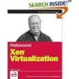 Professional Xen Virtualization by  William von Hagen