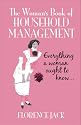The Woman's Book of Household Management: Everything a Woman Ought to Know