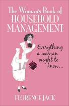 The Woman's Book of Household Management: Everything a Woman Ought to Know