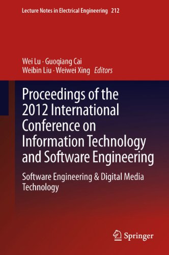 Proceedings of the 2012 International Conference on Information Technology and Software Engineering: Software Engineering & Digital Media Technology: 212 (Lecture Notes in Electrical Engineering)
