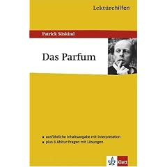 Lekt�rehilfen. Das Parfum: Ausf�hrliche Inhaltsangabe mit Interpretation; plus 8 Abitur-Fragen mit L�sungen
