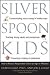 Book Silver Spoon Kids : How Successful Parents Raise Responsible Children