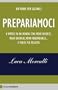Prepariamoci (nuova edizione): A vivere in un mondo con meno risorse, meno energia, meno abbondanza... e forse pi� felicit� (Chiarelettere Reverse)