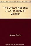 The United Nations : a chronology of conflict