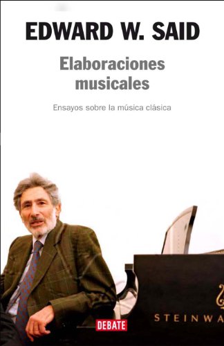 Elaboraciones musicales: Ensayos sobre la música clásica (Spanish Edition)