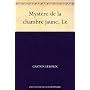 Myst�re de la chambre jaune, Le de Gaston Leroux