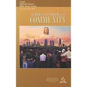 The Role of the Church in the Community Adult Bible Study Guide 3Q 2016