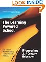 The Learning Powered School: Pioneering 21st Century Education