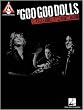The Goo Goo Dolls - Greatest Hits Volume 1: The Singles - Guitar Recorded Versions Songbook