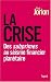 La crise : Des subprimes au s�isme financier plan�taire