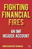 Fighting financial fires : an IMF insider account