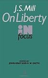 J.S. Mill on Liberty in Focus (0415010012) by Gray, John