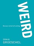 WEIRD: Because Normal Isnt Working