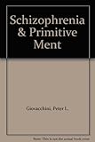 Schizophrenia and primitive mental states : structural collapse and creativity