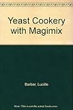 Yeast cookery with Magimix