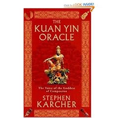 The Kuan Yin Oracle: The Voice of the Goddess of Compassion