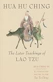 Hua Hu Ching : The Later Teachings of Lao Tzu