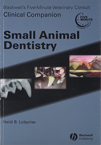 Blackwell's Five-Minute Veterinary Consult Clinical Companion Small Animal Dentistry