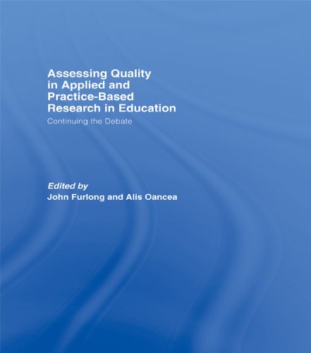 Assessing quality in applied and practice-based research in education: Continuing the debate