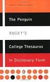 The Penguin Rogets College Thesaurus in Dictionary Form (Reference)