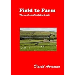 Field to Farm: The Real Smallholding Book
