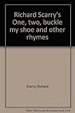 Richard Scarry's One, two, buckle my shoe and other rhymes