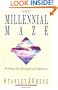 The Millennial Maze