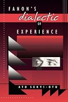 Fanon's Dialectic of Experience